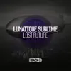 Lunatique Sublime - Lost Future